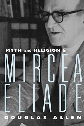 Imagen de archivo de Myth and Religion in Mircea Eliade (Theorists of Myth) a la venta por HPB-Red