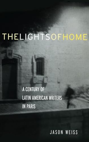 Stock image for The Lights of Home: A Century of Latin American Writers in Paris for sale by Chiron Media