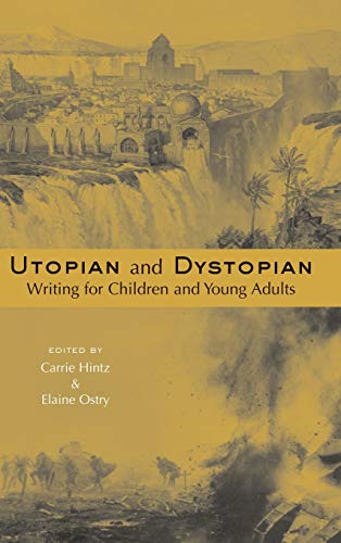 9780415940177: Utopian and Dystopian Writing for Children and Young Adults (Children's Literature and Culture)