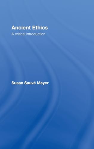 9780415940269: Ancient Ethics: A Critical Introduction