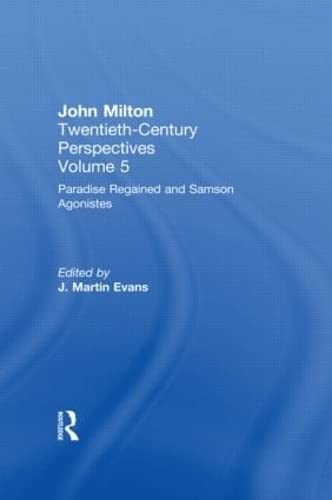 Paradise Regained and Samson Agonistes: John Milton: Twentieth Century Perspectives (9780415940511) by Evans, Martin