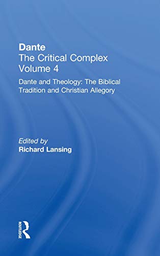 Stock image for Dante and Theology: The Biblical Tradition and Christian Allegory: Dante: The Critical Complex: Dante and Theology: the Biblical Tradition and . Vol 4 (Dante the Critical Complex, Volume 4) for sale by Chiron Media