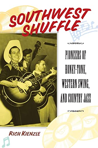Stock image for Southwest Shuffle: Pioneers of Honky Tonk, Western Swing and Country Jazz for sale by Chiron Media