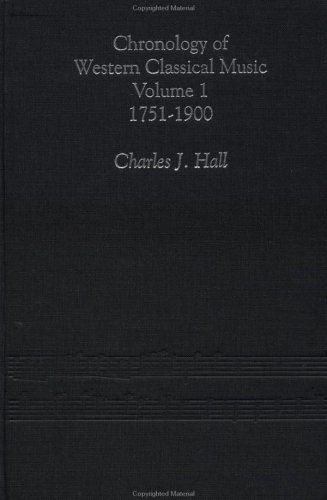 Beispielbild fr Chronology of Western Classical Music (Volume 1): 1751-1900 zum Verkauf von Anybook.com