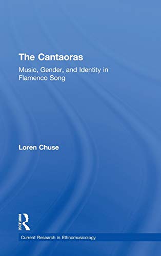 Stock image for Cantaoras: Music, Gender and Identity in Flamenco Song: Music, Gender and the Negotiation of Identity in Flamenco Song (Current Research in Ethnomusicology: Outstanding Dissertations) for sale by Chiron Media