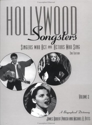 Imagen de archivo de Hollywood Songsters : Singers Who ACT and Actors Who Sing: A Biographical Dictionary a la venta por Better World Books