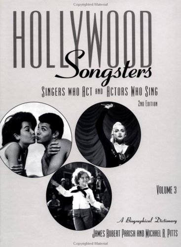 Imagen de archivo de Hollywood Songsters: Singers Who ACT and Actors Who Sing: A Biographical Dictionary [Paperback] Parish, James Robert a la venta por BooksElleven