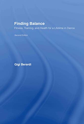 Stock image for Finding Balance: Fitness, Training, and Health for a Lifetime in Dance for sale by Chiron Media