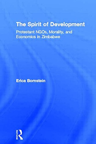 9780415943833: The Spirit of Development: Protestant NGOs, Morality, and Economics in Zimbabwe: No.2 (Religion in History, Society and Culture)