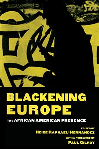 Beispielbild fr Blackening Europe: The African American Presence zum Verkauf von Blackwell's