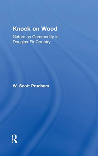 9780415944014: Knock on Wood: Nature as Commodity in Douglas-Fir Country