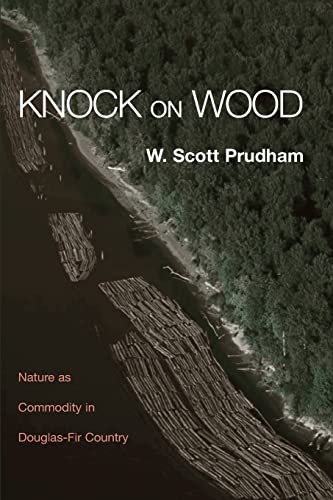 Stock image for Knock on Wood: Nature as Commodity in Douglas-Fir Country for sale by SecondSale