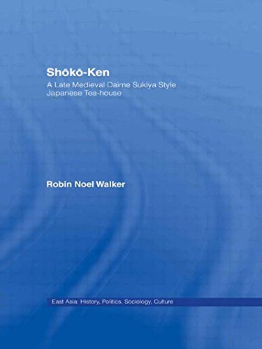 9780415944038: Shoko-Ken: A Late Medieval Daime Sukiya Style Japanese Tea-House (East Asia Series)