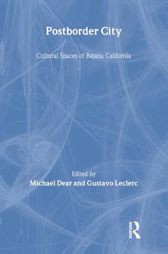 9780415944199: Postborder City: Cultural Spaces of Bajalta California