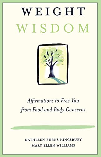 Stock image for Weight Wisdom: Affirmations to Free You from Food and Body Concerns for sale by SecondSale