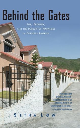 Stock image for Behind the Gates : Life, Security, and the Pursuit of Happiness in Fortress America for sale by Better World Books