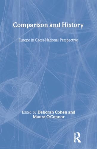 9780415944427: Comparison and History: Europe in Cross-National Perspective