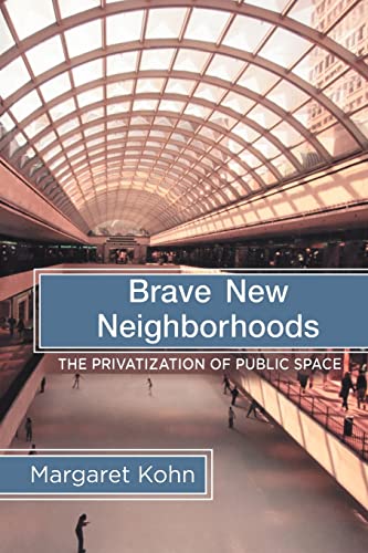 Beispielbild fr Brave New Neighborhoods : The Privatization of Public Space zum Verkauf von Blackwell's