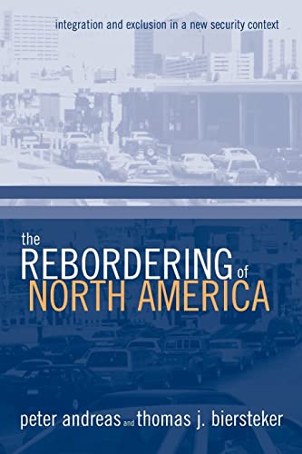 Beispielbild fr The Rebordering of North America: Integration and Exclusion in a New Security Context zum Verkauf von Ammareal