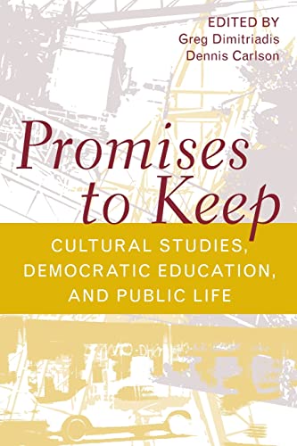Stock image for Promises to Keep: Cultural Studies, Democratic Education, and Public Life for sale by Blackwell's