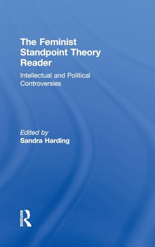 9780415945004: The Feminist Standpoint Theory Reader: Intellectual and Political Controversies