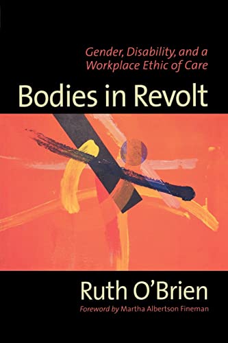 Stock image for Bodies In Revolt: Gender, Disability, And An Workplace Ethic Of Care for sale by Revaluation Books