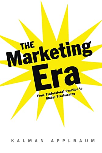 Beispielbild fr The Marketing Era : From Professional Practice to Global Provisioning zum Verkauf von Better World Books