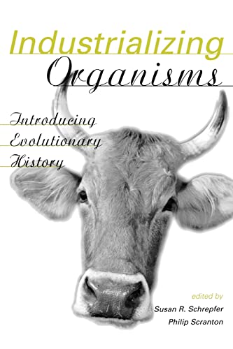 Stock image for Industrializing Organisms: Introducing Evolutionary History for sale by Revaluation Books