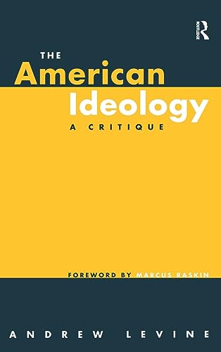 Imagen de archivo de The American Ideology: A Critique (Pathways Through the Twenty-First Century) a la venta por Chiron Media