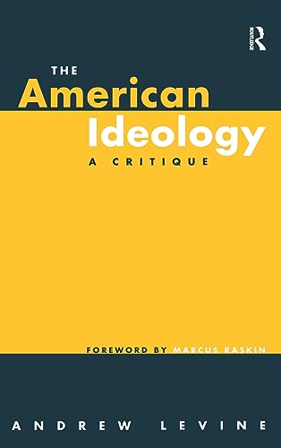 Stock image for The American Ideology: A Critique (Pathways Through the Twenty-First Century) for sale by Chiron Media