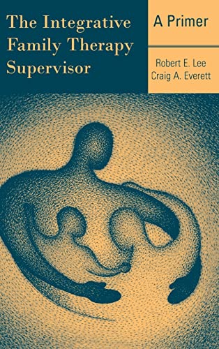 9780415945585: The Integrative Family Therapy Supervisor: A Primer