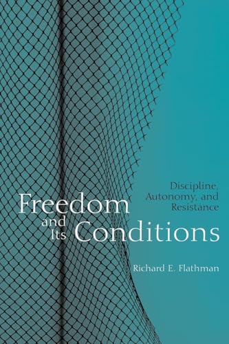 Imagen de archivo de Freedom and Its Conditions: Discipline, Autonomy, and Resistance a la venta por HPB-Red