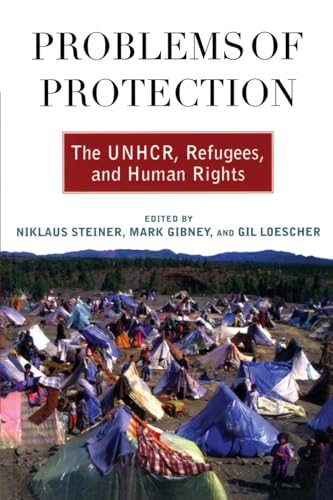 Imagen de archivo de Problems of Protection: The UNHCR, Refugees, and Human Rights a la venta por BookHolders