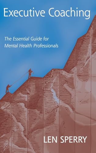 Beispielbild fr Executive Coaching: The Essential Guide for Mental Health Professionals zum Verkauf von AwesomeBooks