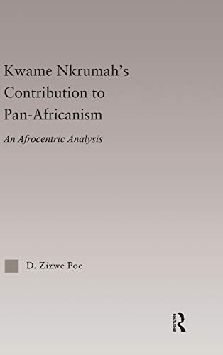 Beispielbild fr Kwame Nkrumah's Contribution to Pan-African Agency: An Afrocentric Analysis zum Verkauf von Blackwell's