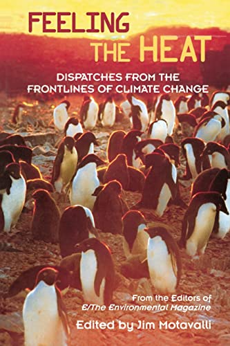 Beispielbild fr Feeling the Heat: Dispatches from the Front Lines of Climate Change zum Verkauf von Blackwell's