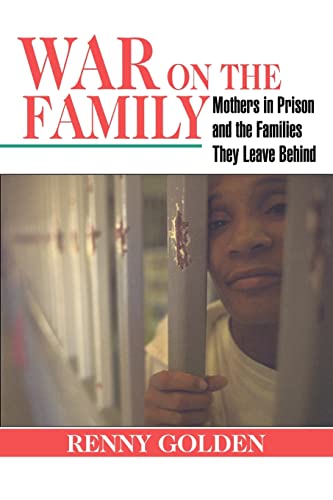 Beispielbild fr War on the Family: Mothers in Prison and the Families They Leave Behind zum Verkauf von Wonder Book
