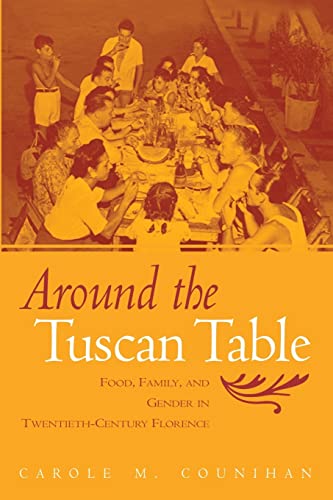 Stock image for Around the Tuscan Table: Food, Family, and Gender in Twentieth Century Florence for sale by SecondSale