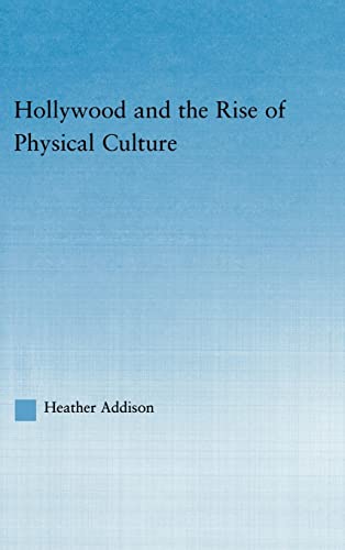 Imagen de archivo de Hollywood and the Rise of Physical Culture a la venta por Better World Books