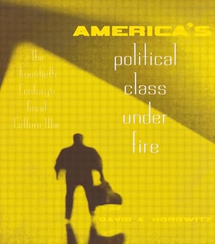 America's Political Class Under Fire: The Twentieth Century's Great Culture War (9780415946902) by Horowitz, David A.