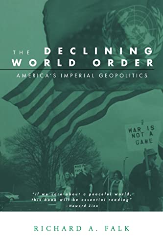 Beispielbild fr The Declining World Order : America's Imperial Geopolitics zum Verkauf von Better World Books