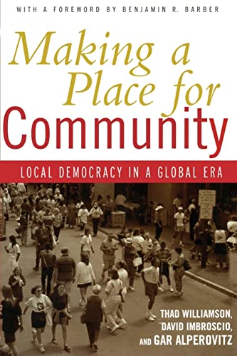 Beispielbild fr Making a Place for Community: Local Democracy in a Global Era zum Verkauf von Blackwell's