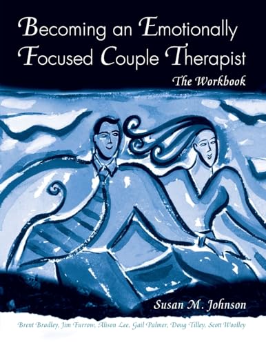 Imagen de archivo de Becoming an Emotionally Focused Couple Therapist: The Workbook a la venta por Revaluation Books