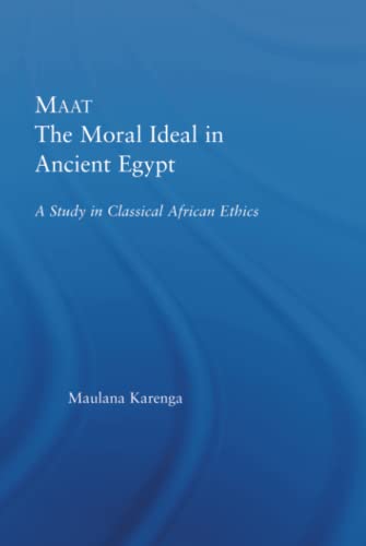 Imagen de archivo de Maat, The Moral Ideal in Ancient Egypt: A Study in Classical African Ethics (African Studies) a la venta por Chiron Media
