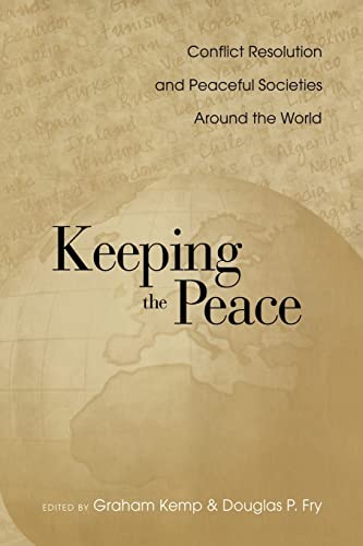 9780415947626: Keeping the Peace: Conflict Resolution and Peaceful Societies Around the World (War and Society, 8)