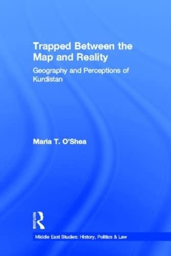 Stock image for Trapped Between the Map and Reality: Geography and Perceptions of Kurdistan for sale by Revaluation Books