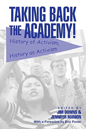 Stock image for Taking Back the Academy!: History of Activism, History as Activism for sale by BooksRun