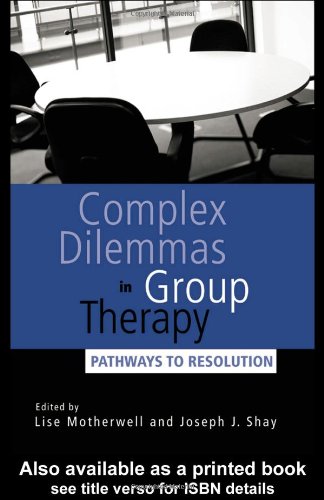 Stock image for Complex Dilemmas in Group Therapy: Pathways to Resolution for sale by The Book Cellar, LLC