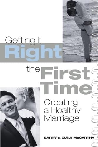 Stock image for Getting It Right the First Time : Creating a Healthy Marriage for sale by Better World Books