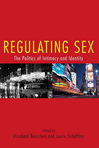 9780415948692: Regulating Sex: The Politics of Intimacy and Identity